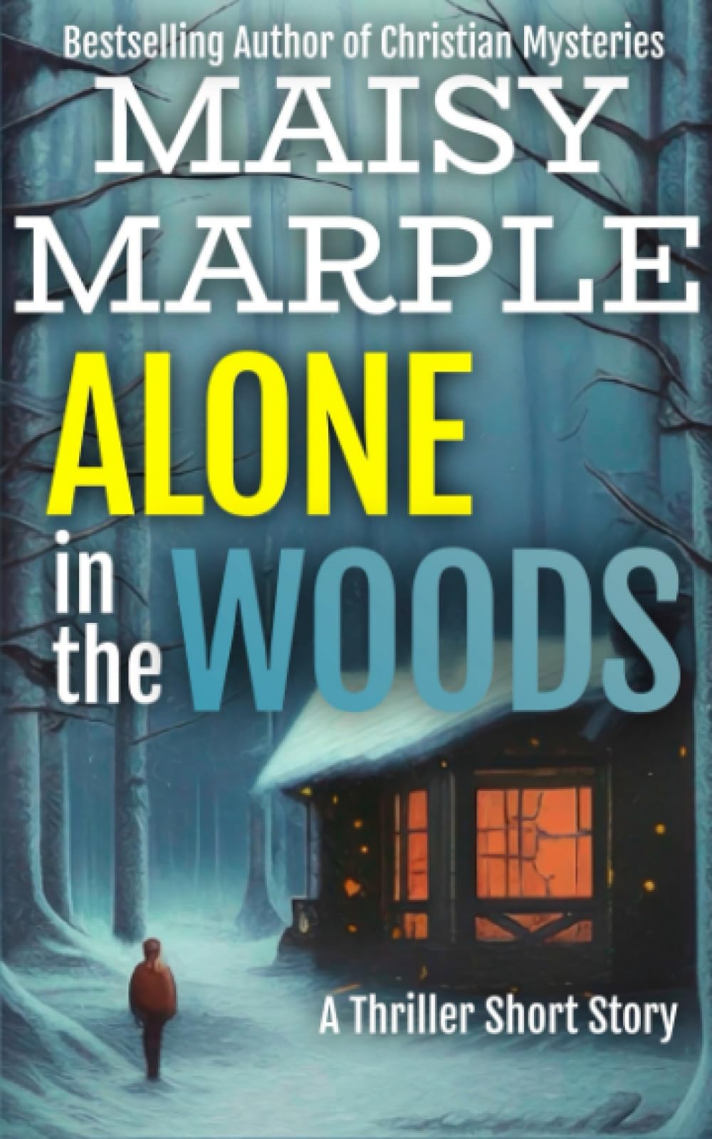Alone in the Woods: A Thriller Short Story