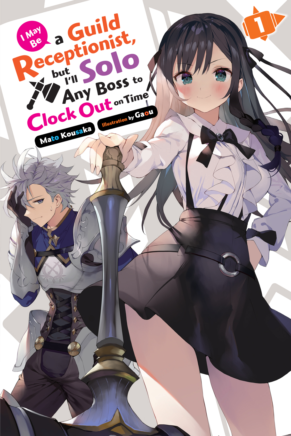 I May Be a Guild Receptionist, but I’ll Solo Any Boss to Clock Out on Time (Light Novel) Vol. 1