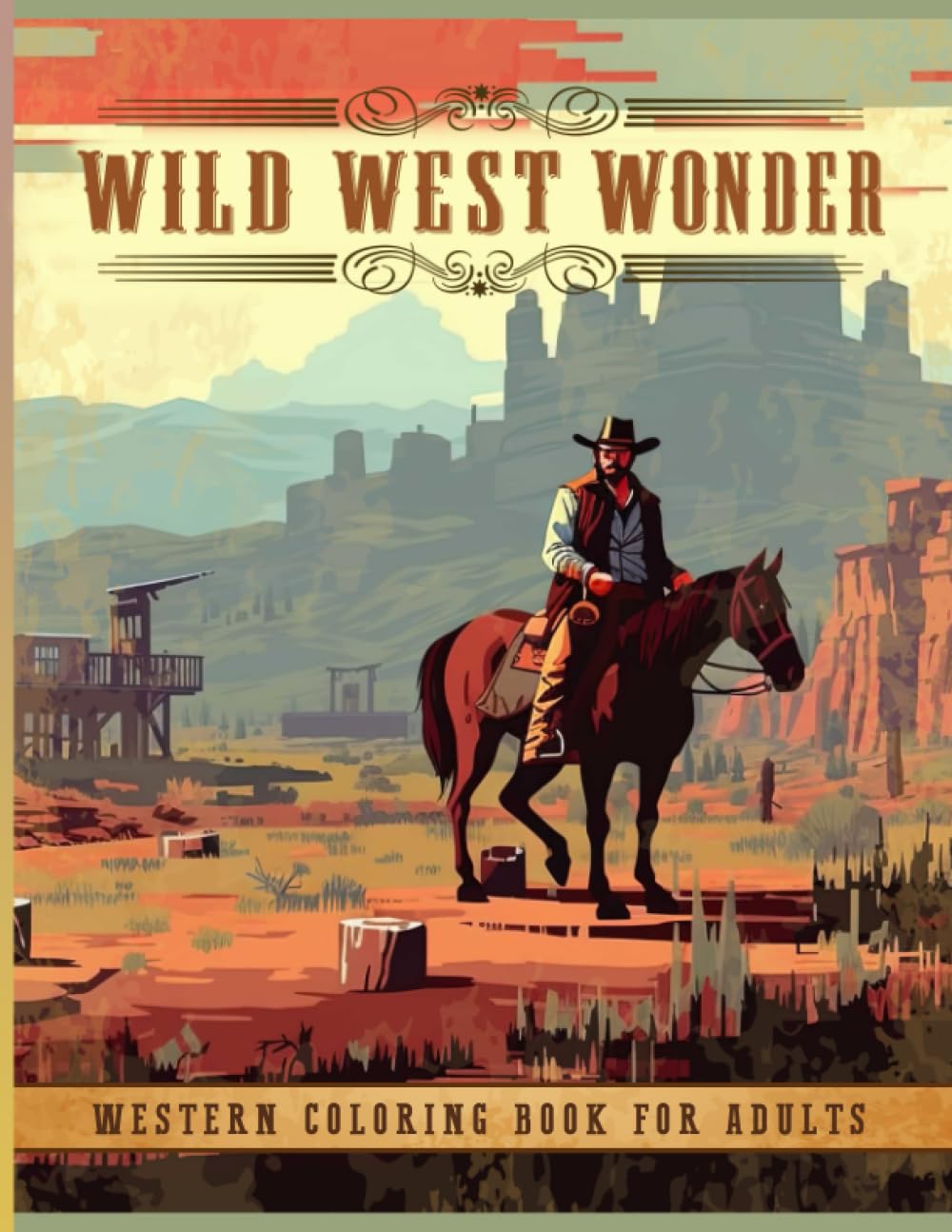 Wild West Wonders Western Coloring Book For Adults: Tribute to the History and Culture of the ...