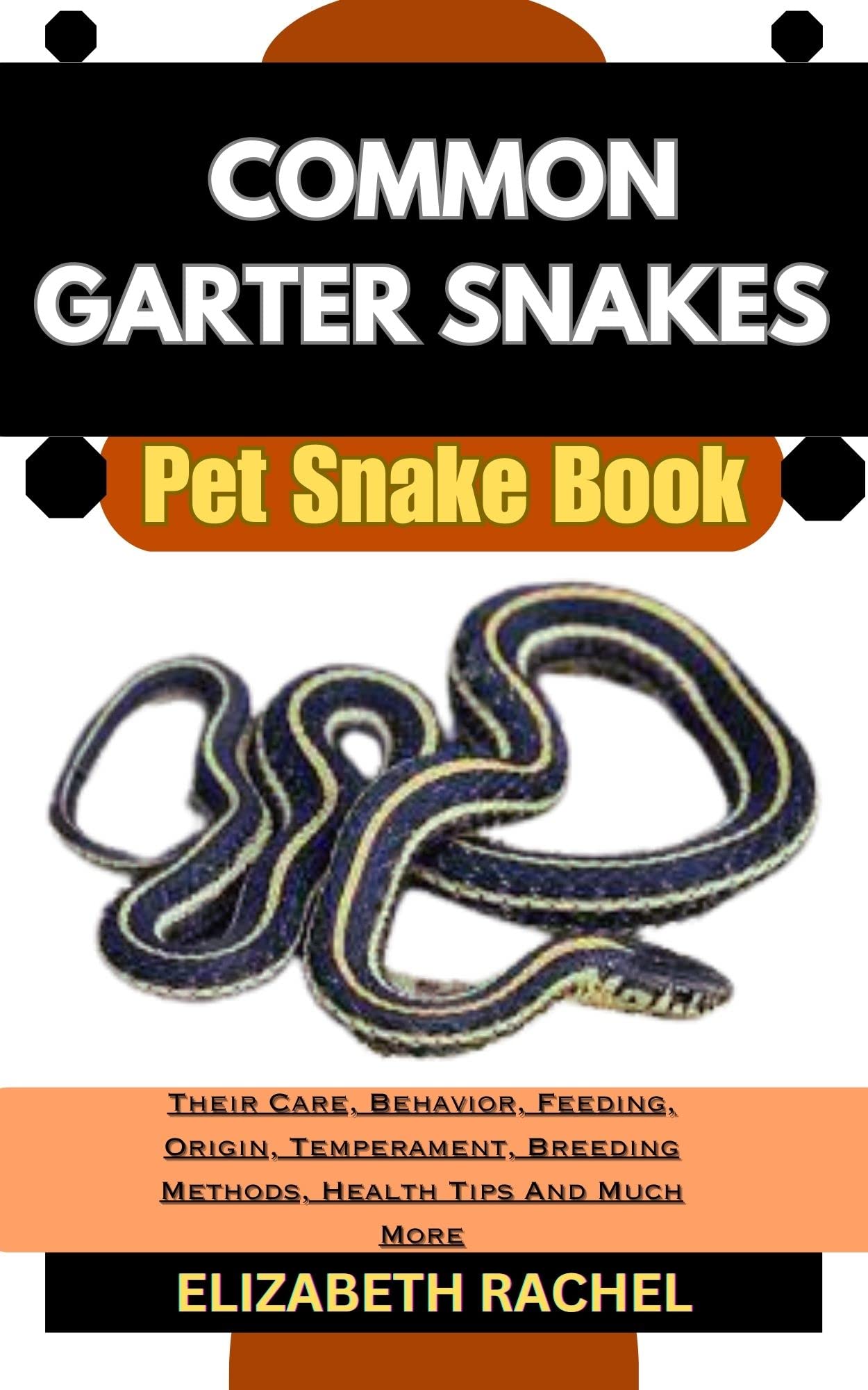 COMMON GARTER SNAKES Pet Snake Book Their Care, Behavior, Feeding, Origin, Temperament