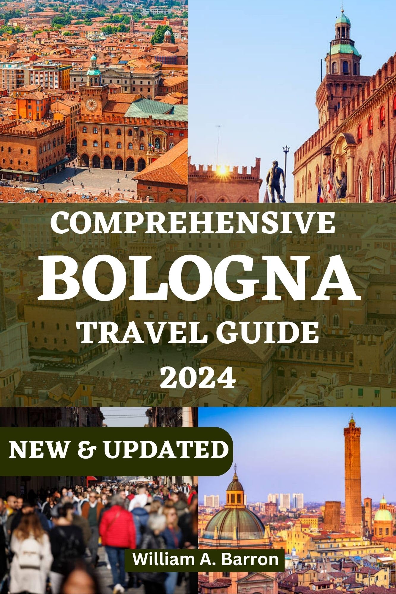 COMPREHENSIVE BOLOGNA TRAVEL GUIDE 2024 Discover the Heart of Italy's