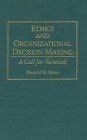 [Ethics and Organizational Decision Making: A Call for Renewal] [Author ...
