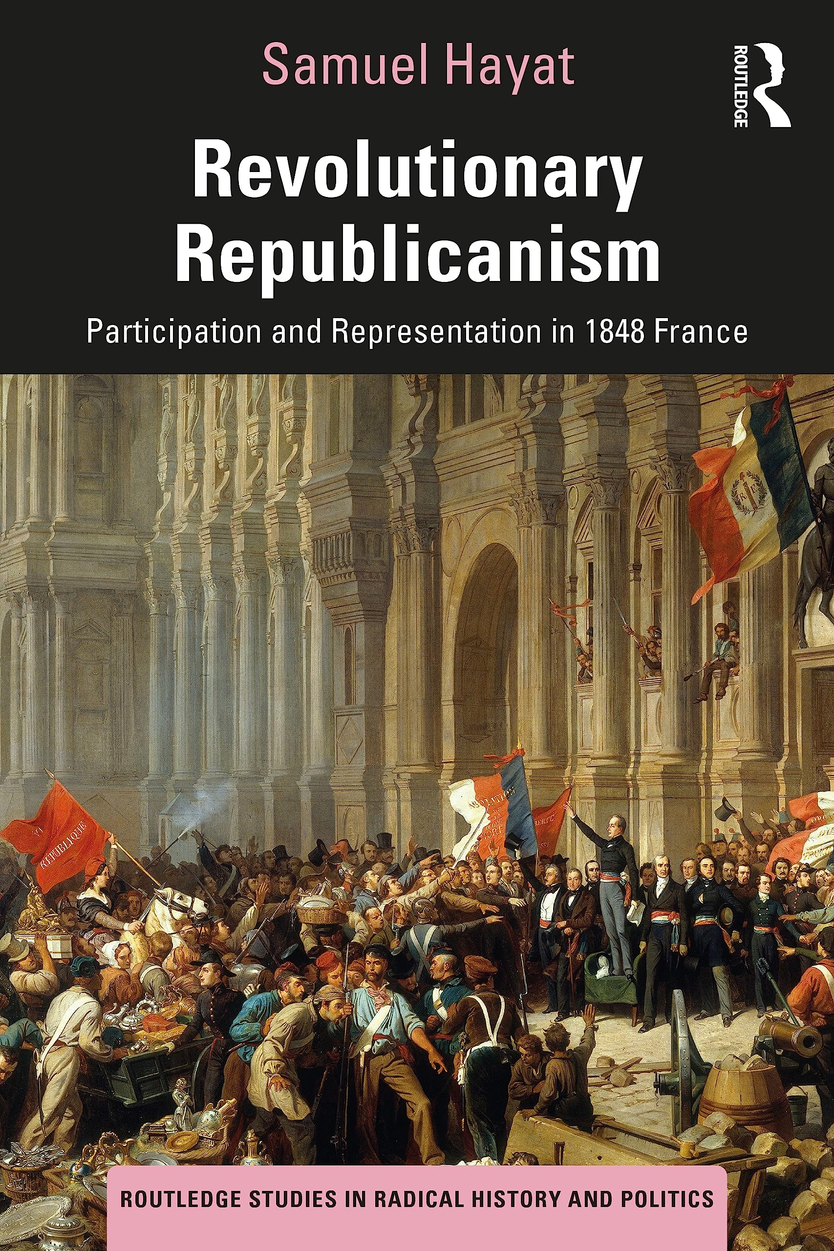 Revolutionary Republicanism. Participation and Representation in 1848 ...