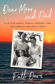 Dear Mom and Dad: A Letter About Family, Memory, and the America We Once Knew