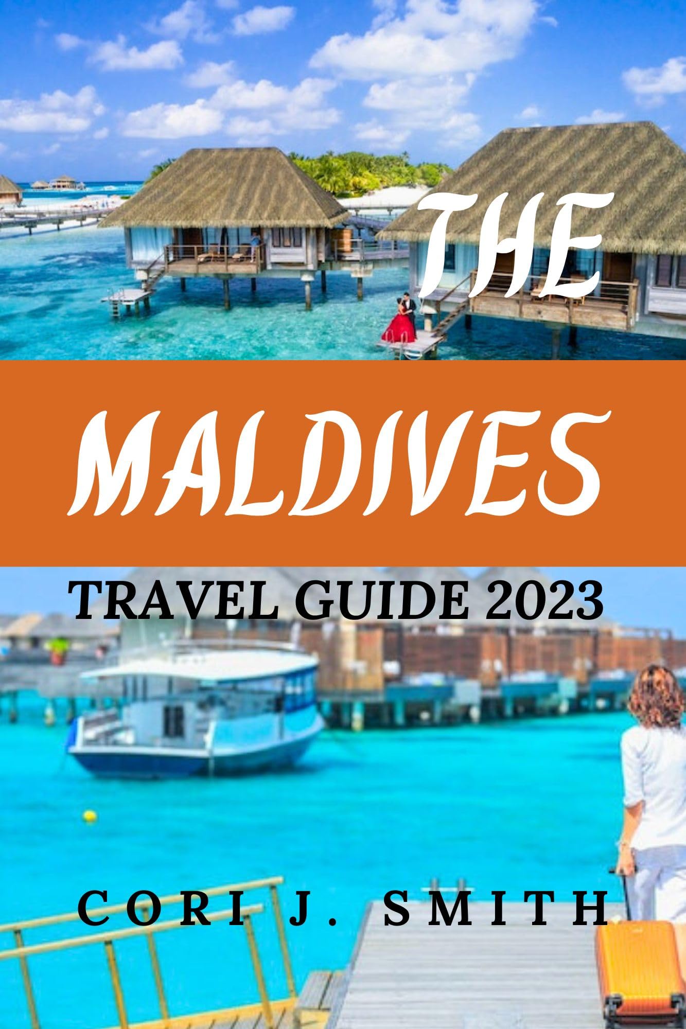 THE MALDIVES TRAVEL GUIDE 2023 A Comprehensive Itinerary of Cultural