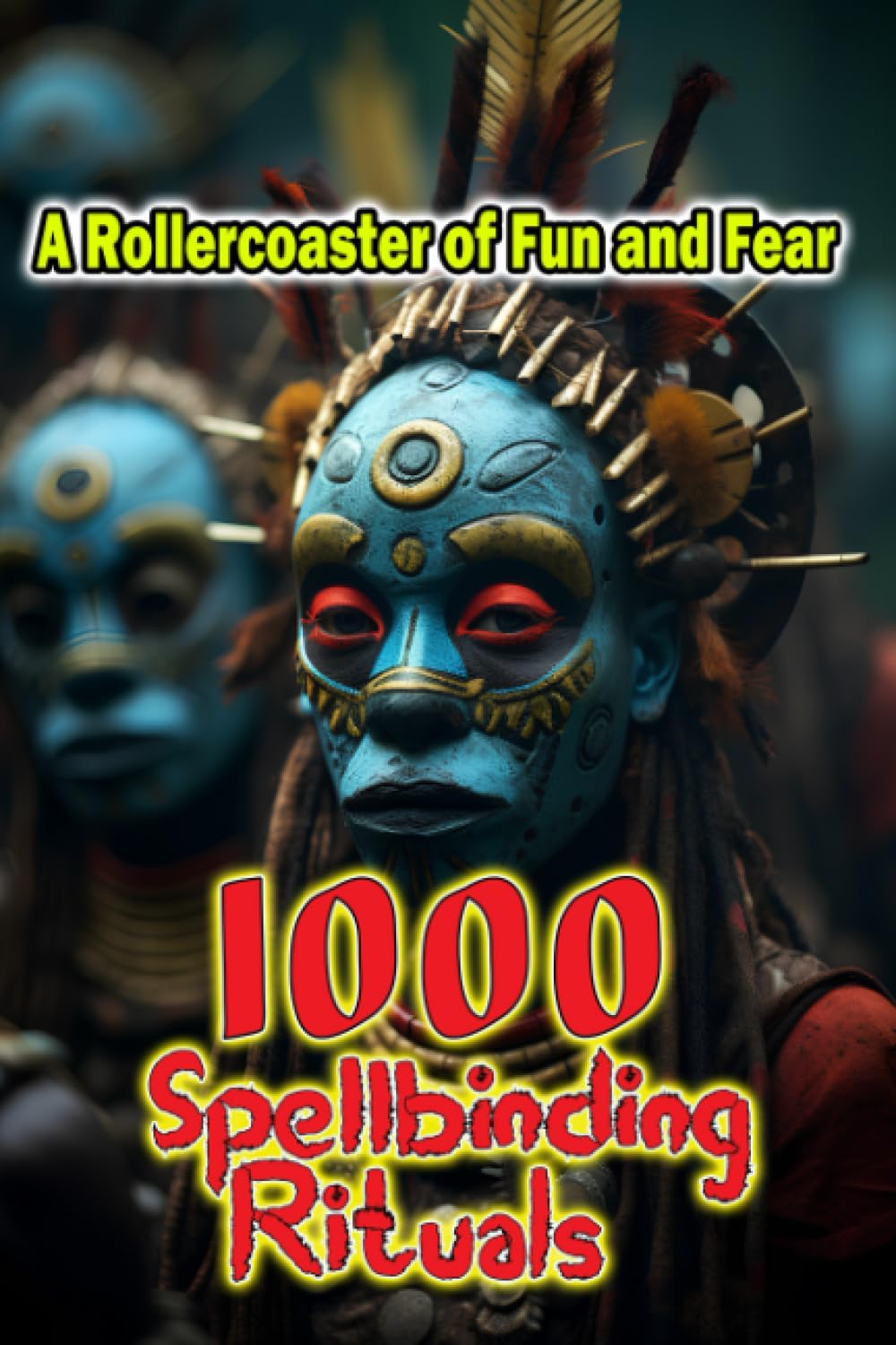 1000 Spellbinding Rituals: A Rollercoaster of Fun and Fear by Beehive ...