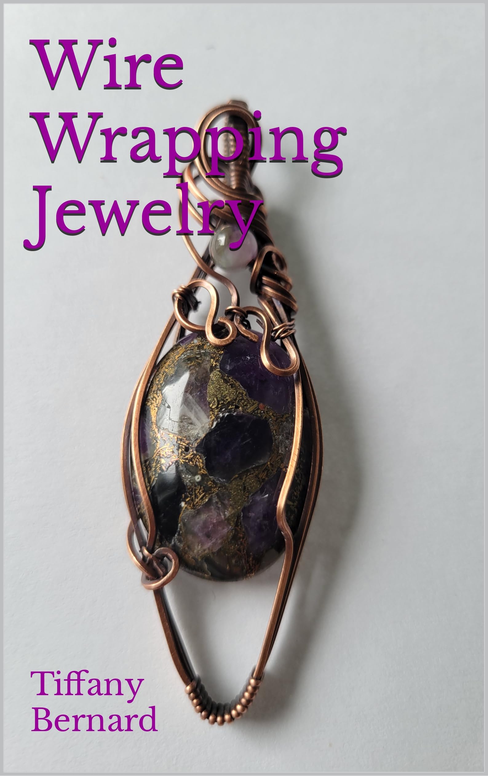 Wire Wrapping Jewelry Beginner Wire Wrapping Techniques and