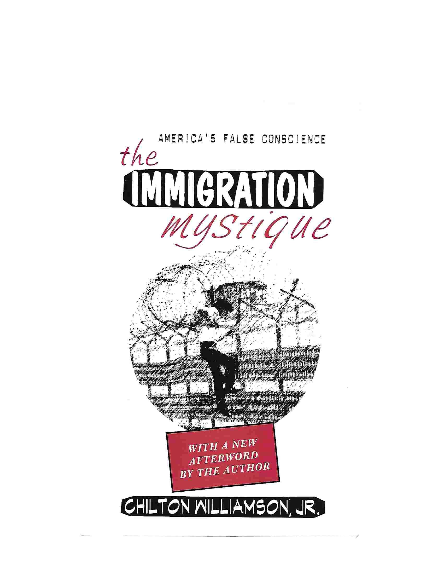 The Immigration Mystique by Jr. Chilton Williamson Goodreads