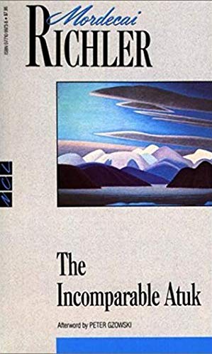 The Incomparable Atuk by Mordecai Richler | Goodreads