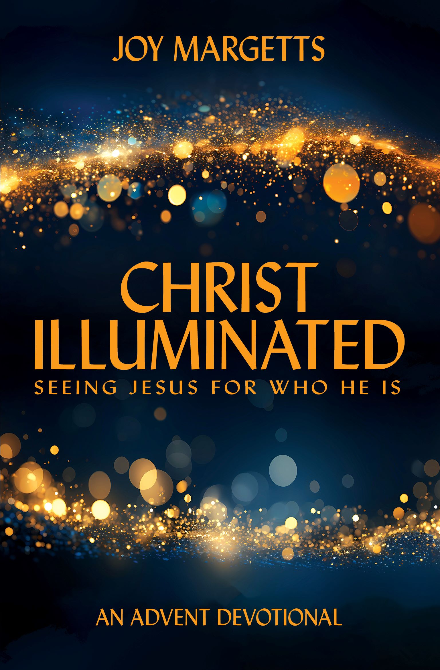 Christ Illuminated: Seeing Jesus for who He is