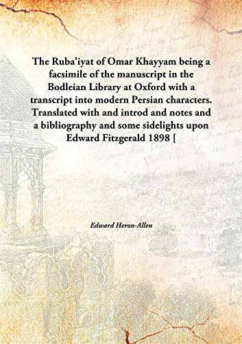 The Ruba'iyat of Omar Khayyambeing a facsimile of the manuscript in the ...