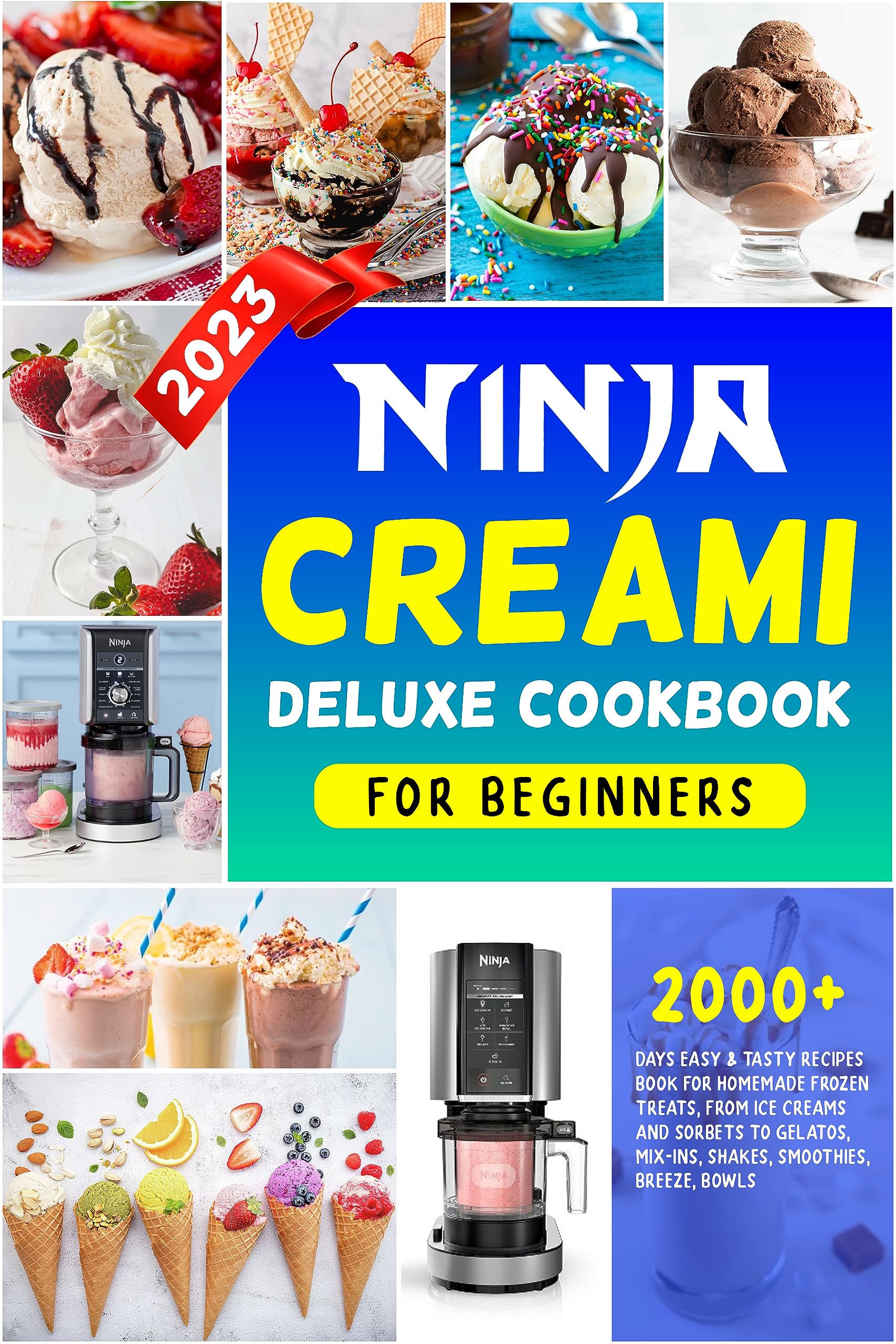 Ninja Creami Deluxe Cookbook for Beginner 2000+ Days Easy & Tasty