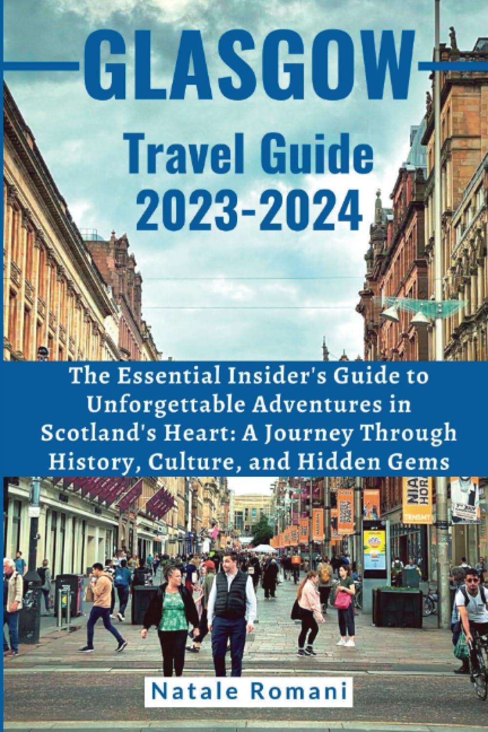 Glasgow Travel Guide 20232024 The Essential Insider's Guide to