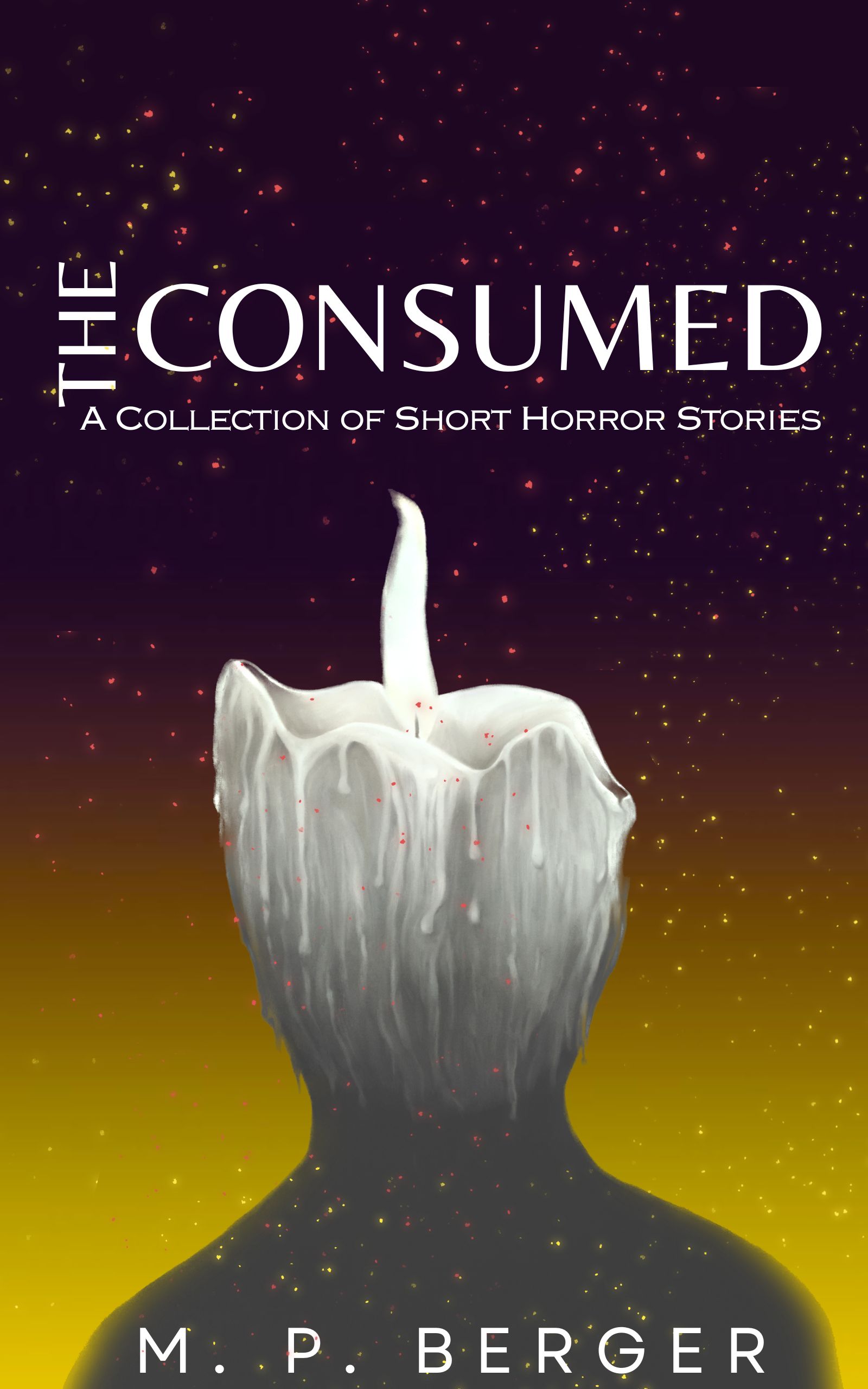 The Consumed: A Collection of Short Horror Stories