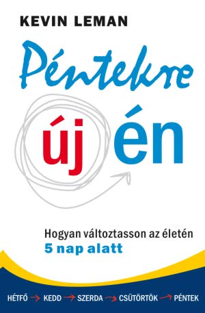Péntekre új én - HOGYAN VÁLTOZTASSON ÉLETÉN 5 NAP ALATT book cover