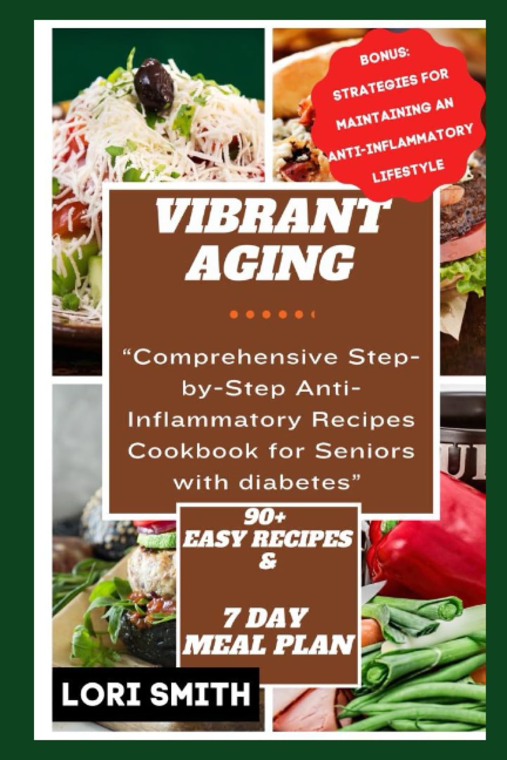 VIBRANT AGING Comprehensive StepbyStep AntiInflammatory Recipes