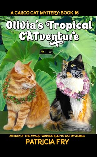 Olivia’s Tropical CATventure: A Calico Cat Mystery