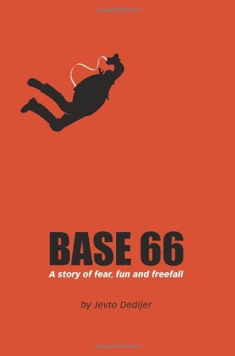 Base 66 A Story Of Fear Fun And Free Fall