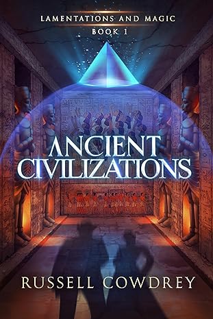 Ancient Civilizations: Lamentations and Magic, #1