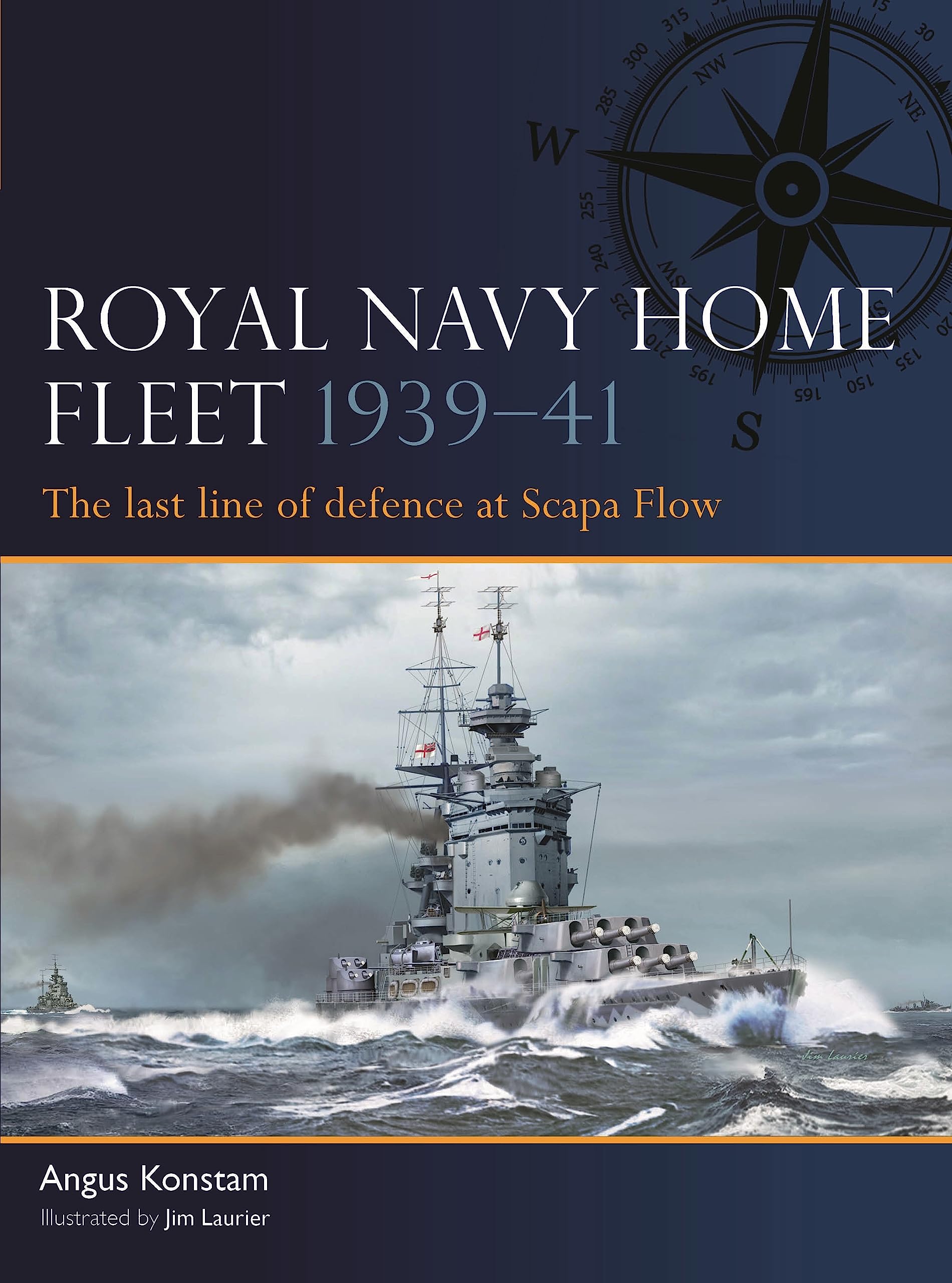 Royal Navy Home Fleet 1939–41: The Last Line of Defence at Scapa Flow