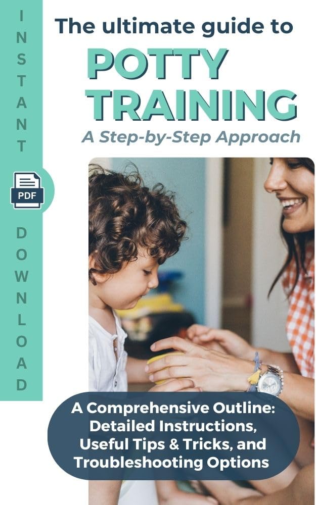 The Ultimate Guide to Potty Training A StepByStep Approach for Potty