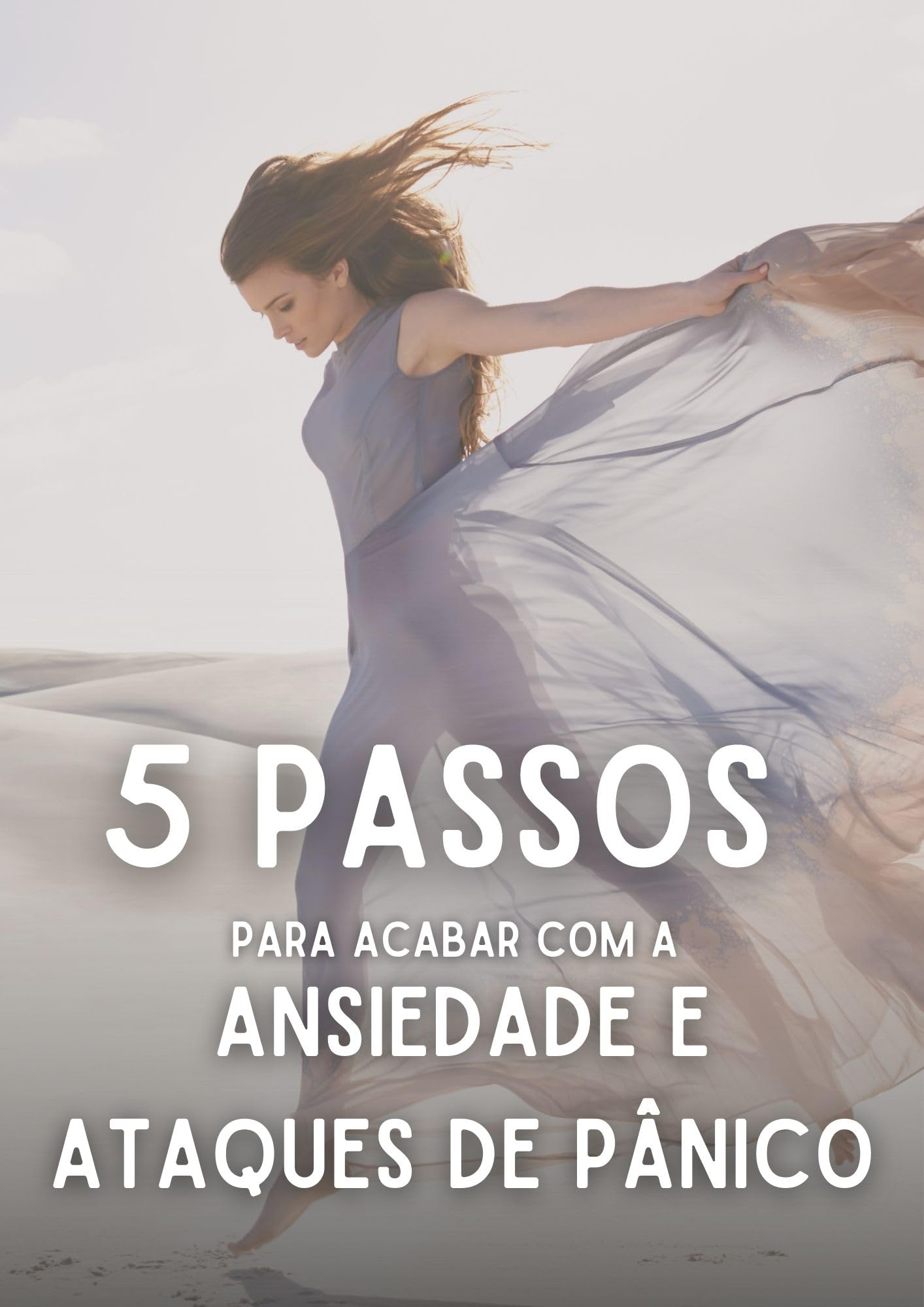 5 Passos para acabar com a Ansiedade e os Ataques de Pânico by Renata ...