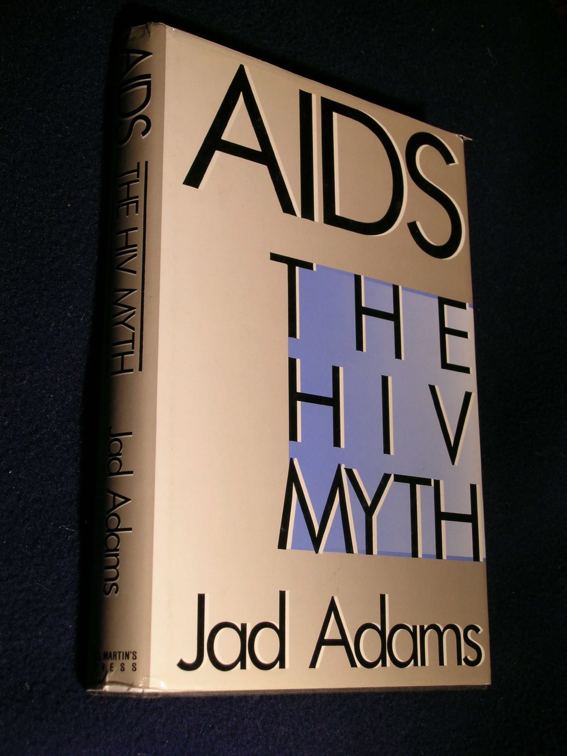 AIDS: The HIV Myth by Jad Adams | Goodreads