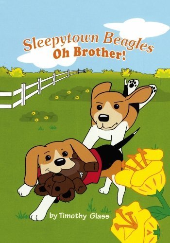 Timothy Glass Sleepytown Beagles: Oh Brother! by Timothy Glass by Timothy Glass ...