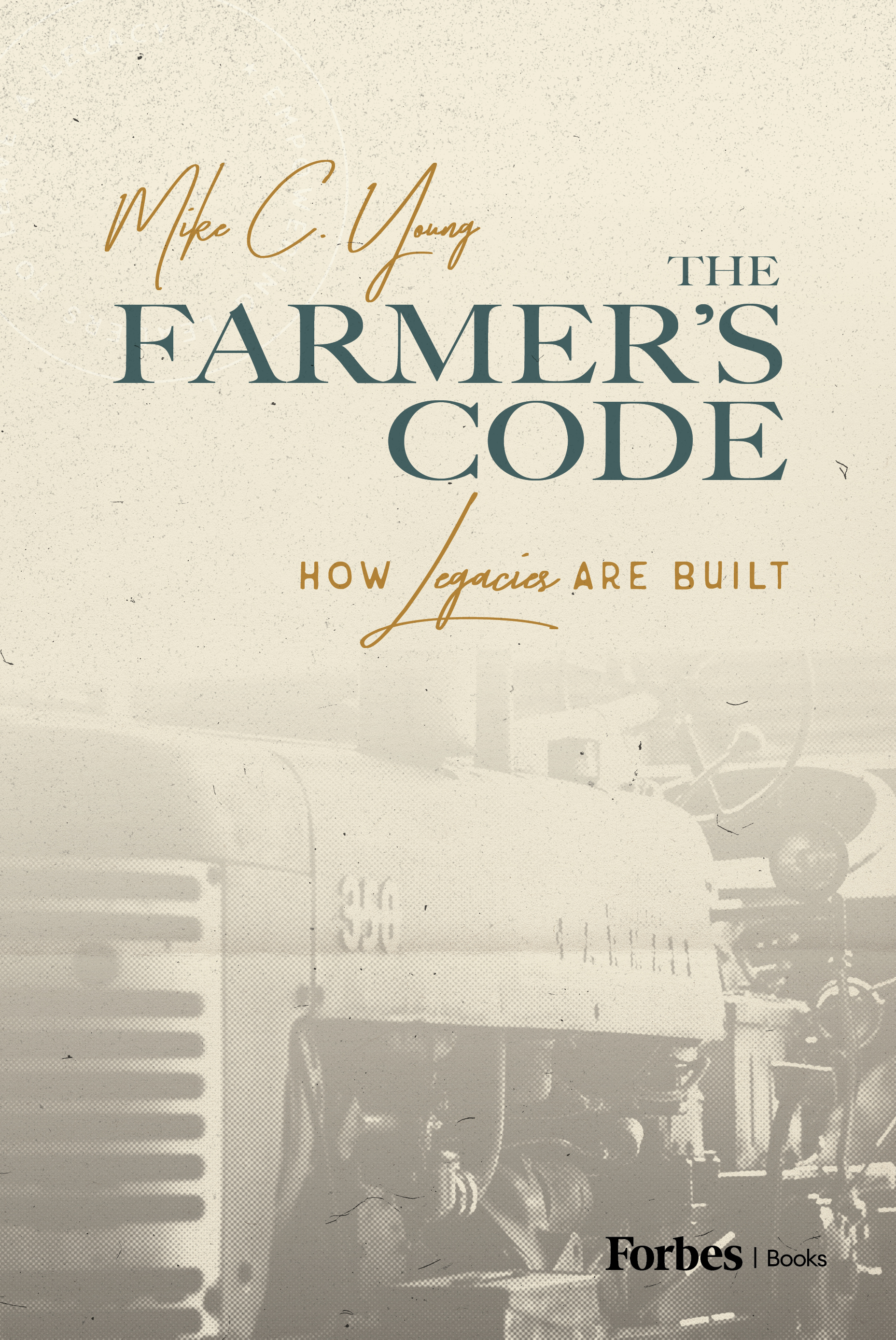 The Farmer’s Code: How Legacies are Built