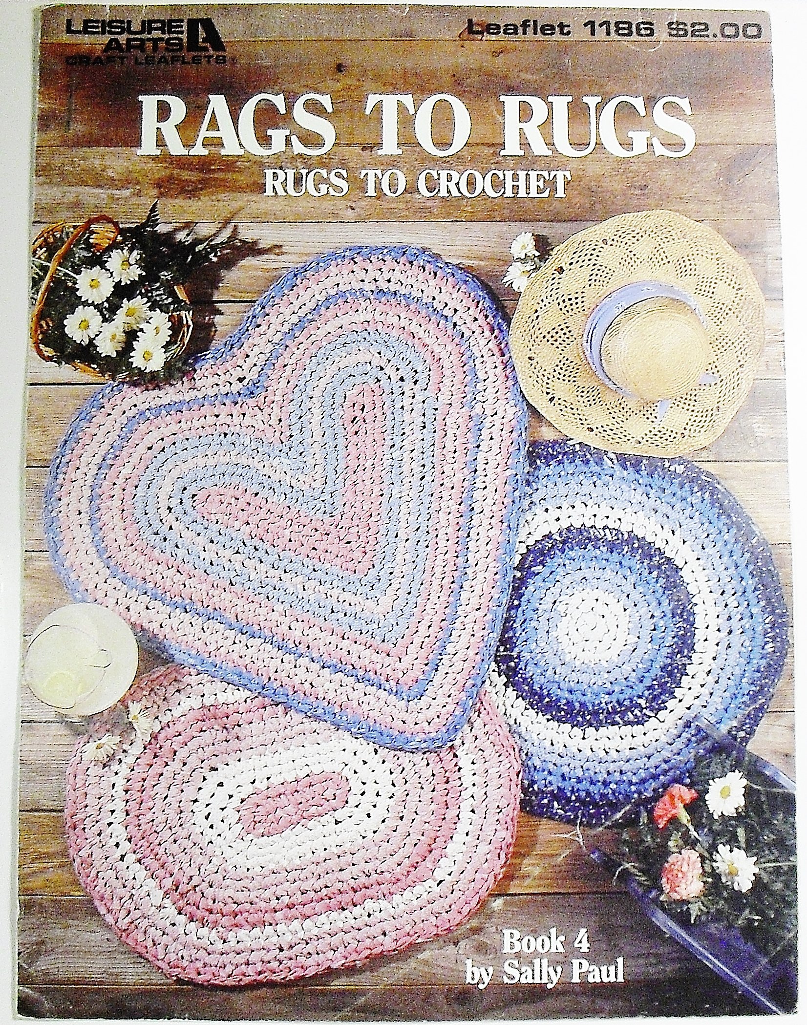 Rags To Rugs Rugs To Crochet. (Leaflet No. 1186). by Sally Paul Goodreads