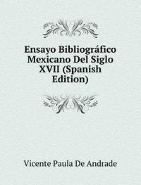 Ensayo Bibliogrã¡fico Mexicano Del Sigl by unknown author | Goodreads