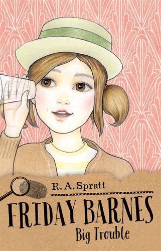 Big Trouble (Friday Barnes) by R.A. Spratt
