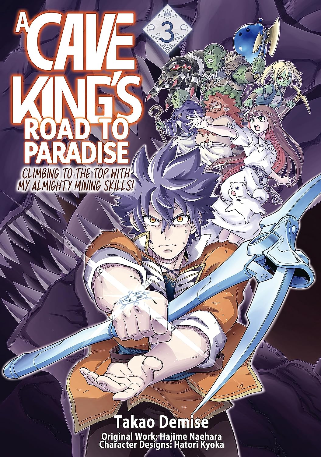A Cave King’s Road to Paradise: Climbing to the Top with My Almighty Mining Skills! (Manga) Volume 3