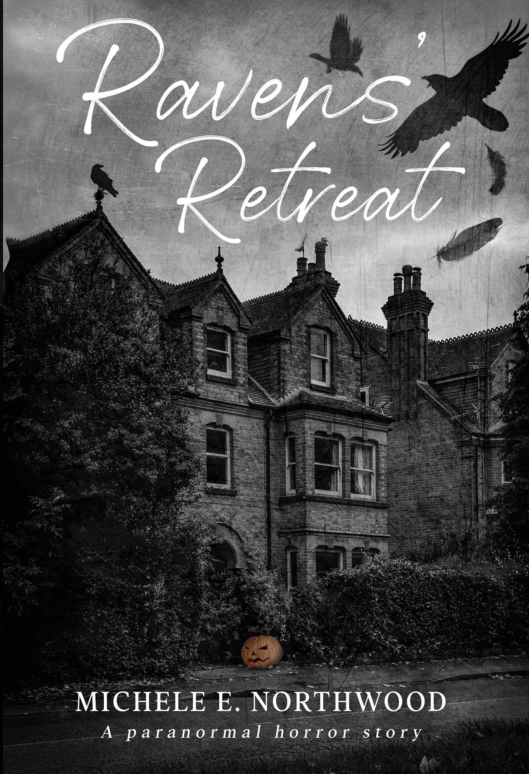 Ravens' Retreat: A paranormal horror story