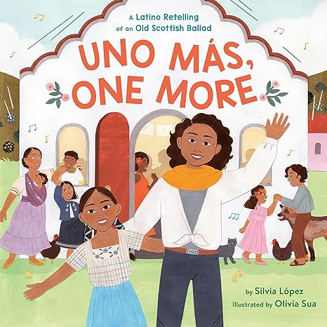 Uno Más, One More: A Latino Retelling of an Old Scottish Ballad