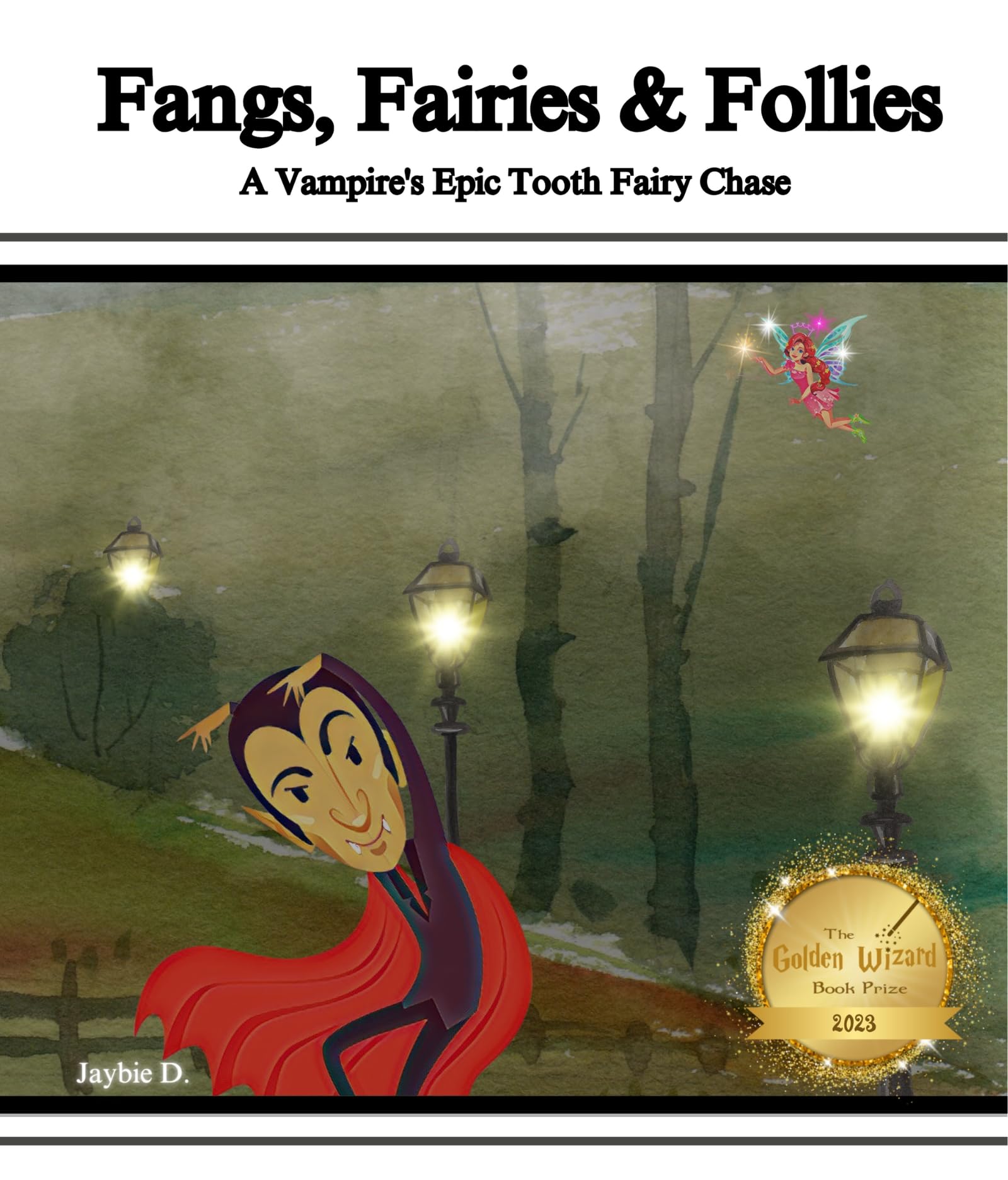 Fangs, Fairies & Follies: A Vampires Epic Tooth Fairy Chase