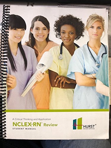 Nclex RN Review A Critical Thinking Application Student Manual Hurst 
