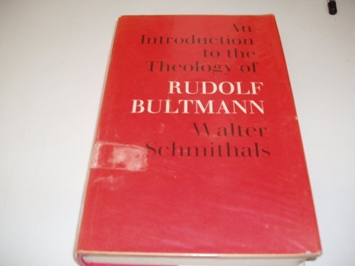 Bultmann An Introduction to the Theology of Rudolf Bultmann. by Walter ...
