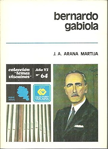 Bernardo Gabiola (Serie azul : arte y literatura) by José Antonio Arana ...