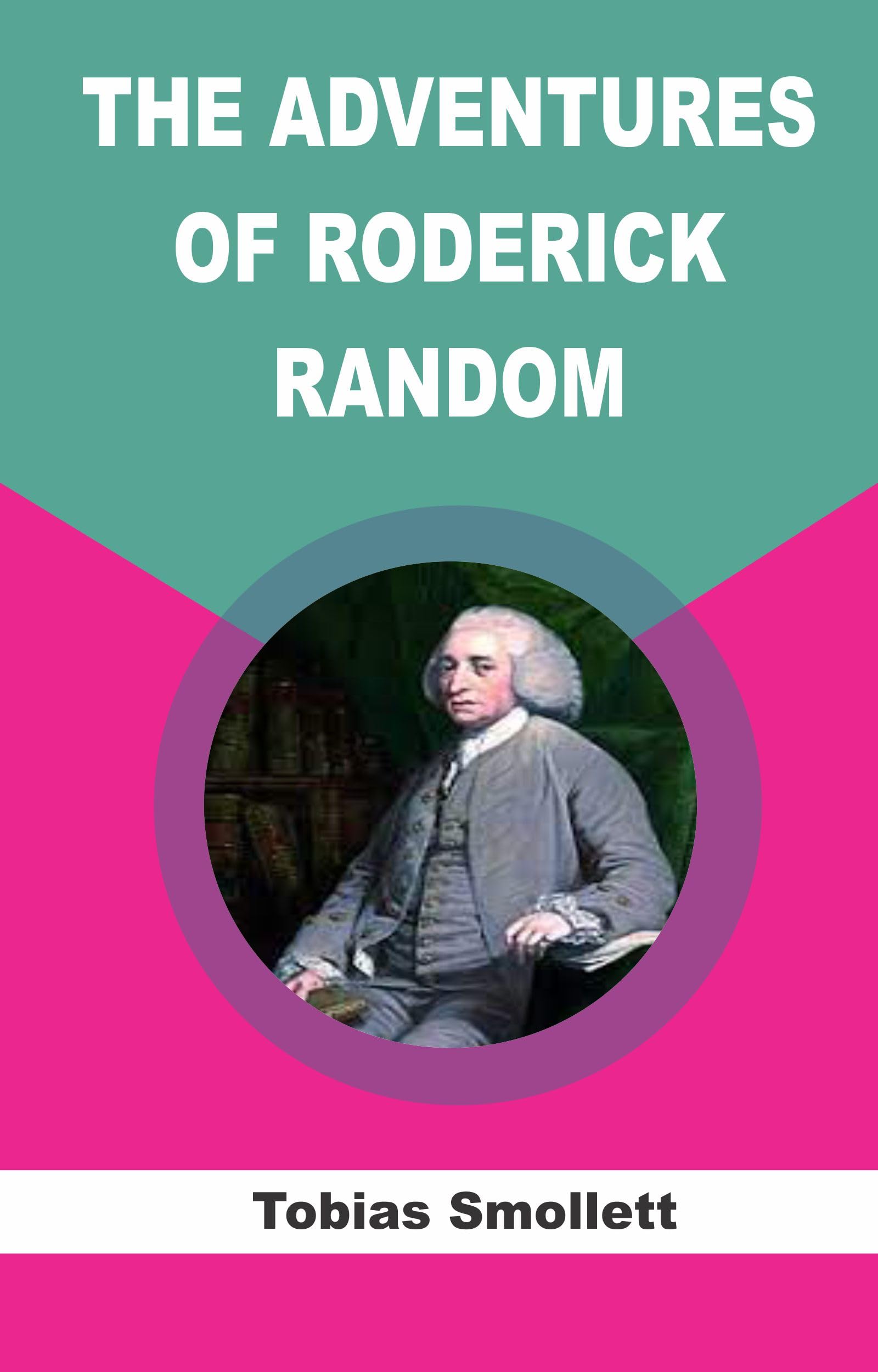 The Adventures of Roderick Random by Tobias Smollett | Goodreads