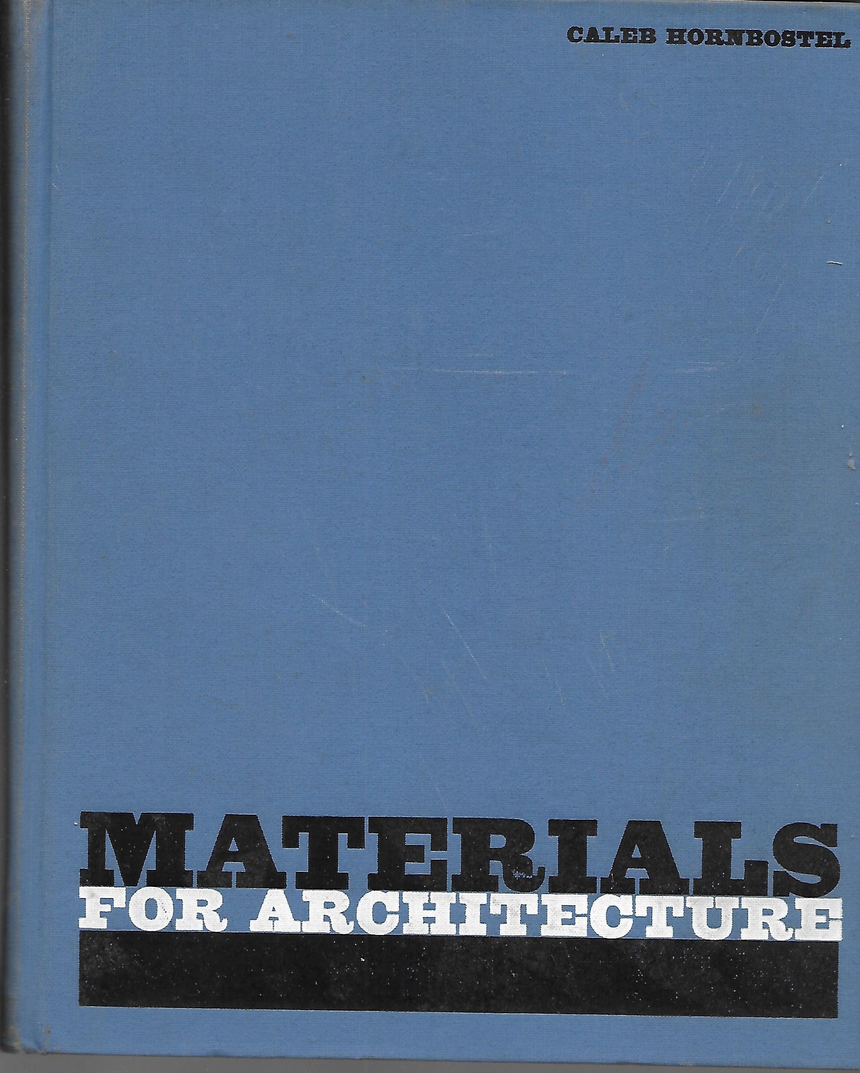 Materials For Architecture An Encyclopedic Guide by Caleb Hornbostel