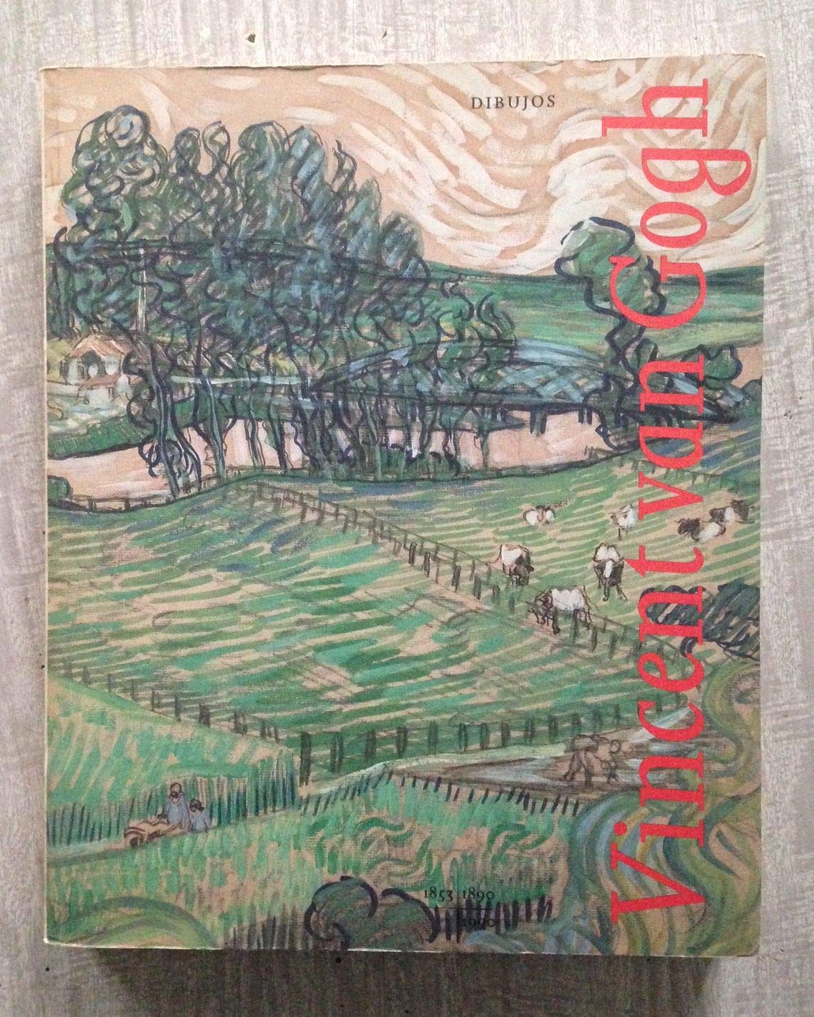 Dibujos. Vincent Van Gogh by Ronald Pickvance Johannes van der Wolk