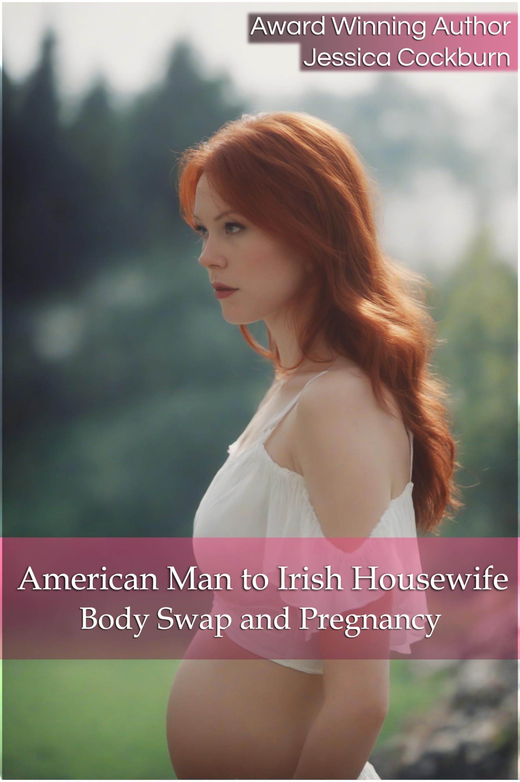 American Man to Irish Housewife: Gender Swap, Magical Transformation, Pregnancy