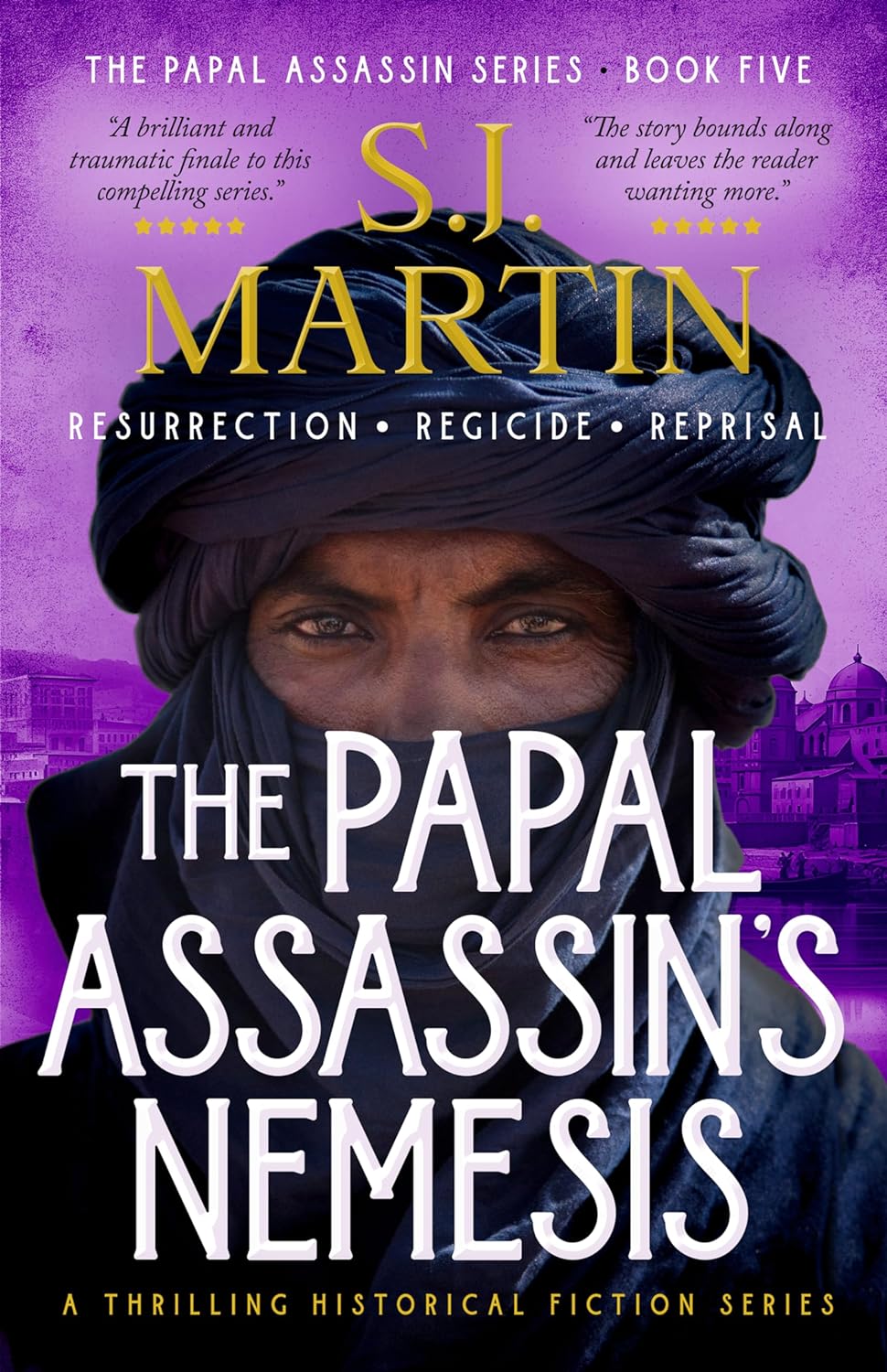 The Papal Assassin's Nemesis: Resurrection. Regicide. Reprisal.