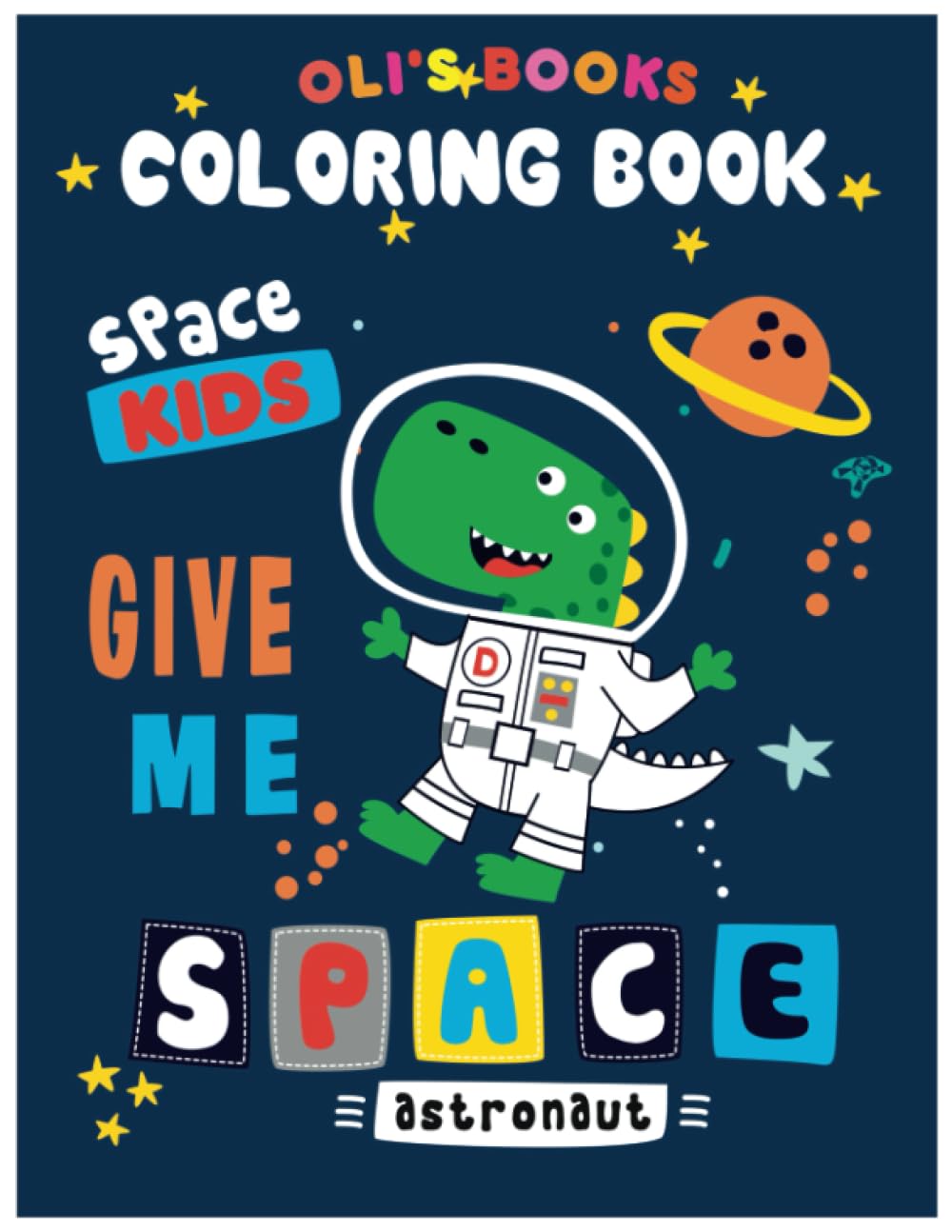 Oli s Fun Space Coloring Book For Kids Planets Galaxies Spaceships oli-s-fun-space-coloring-book-for-kids-planets-galaxies-spaceships