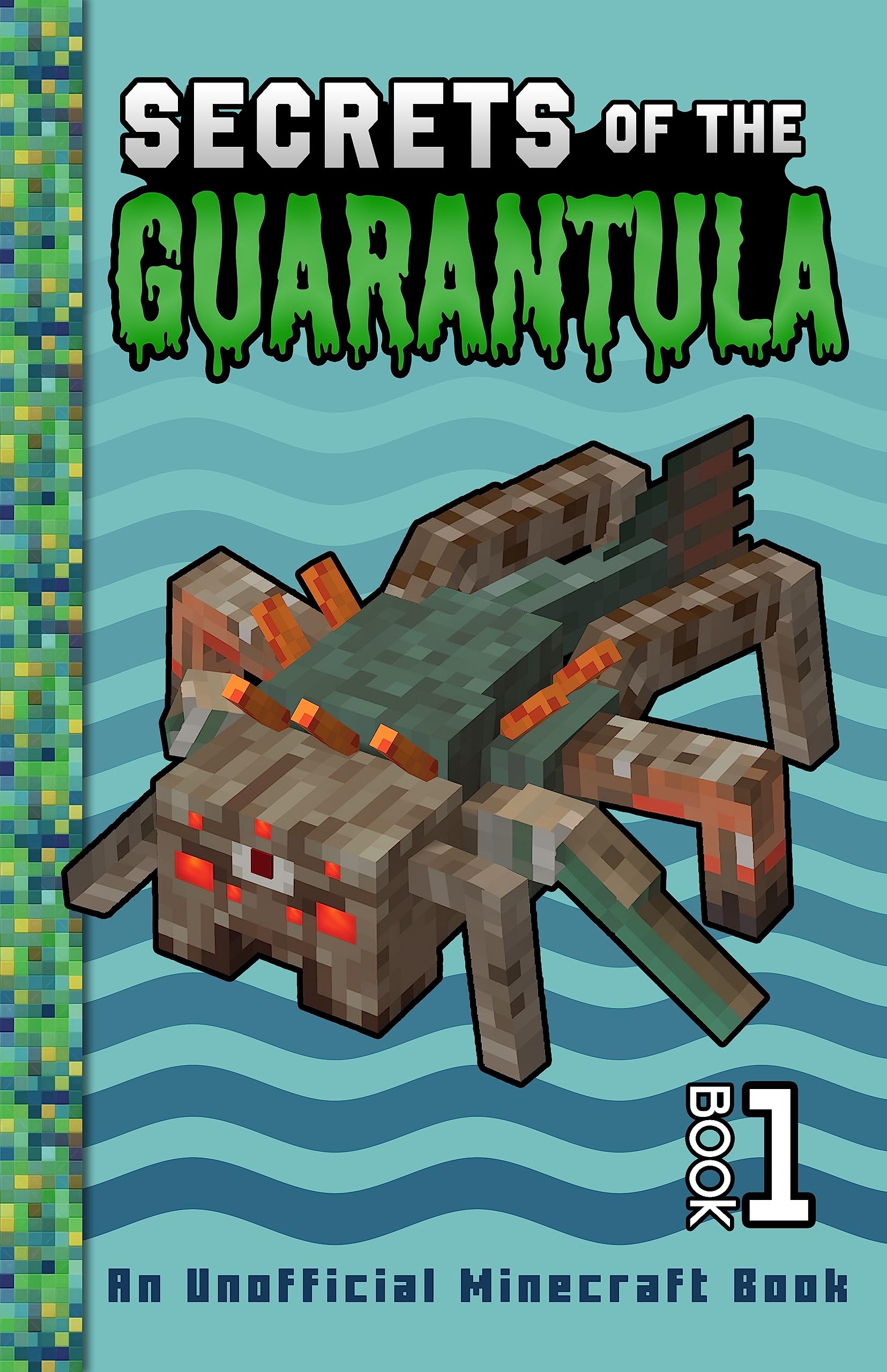 Secrets of the Guarantula: An Unofficial Minecraft Book for Kids