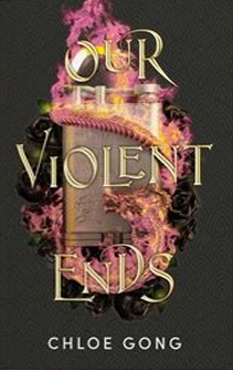 Our Violent Ends (These Violent Delights, #2)