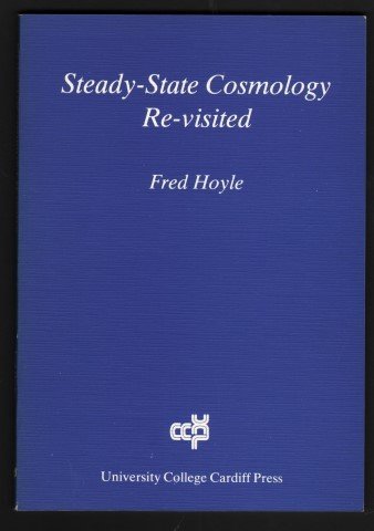 Cover of Steady State Cosmology Revisited by Sir Fred Hoyle, featuring his thoughtful portrait