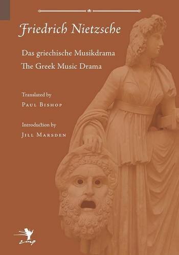 Greek Music Drama By Friedrich Wilhelm Nietzsche By Friedrich Nietzsche