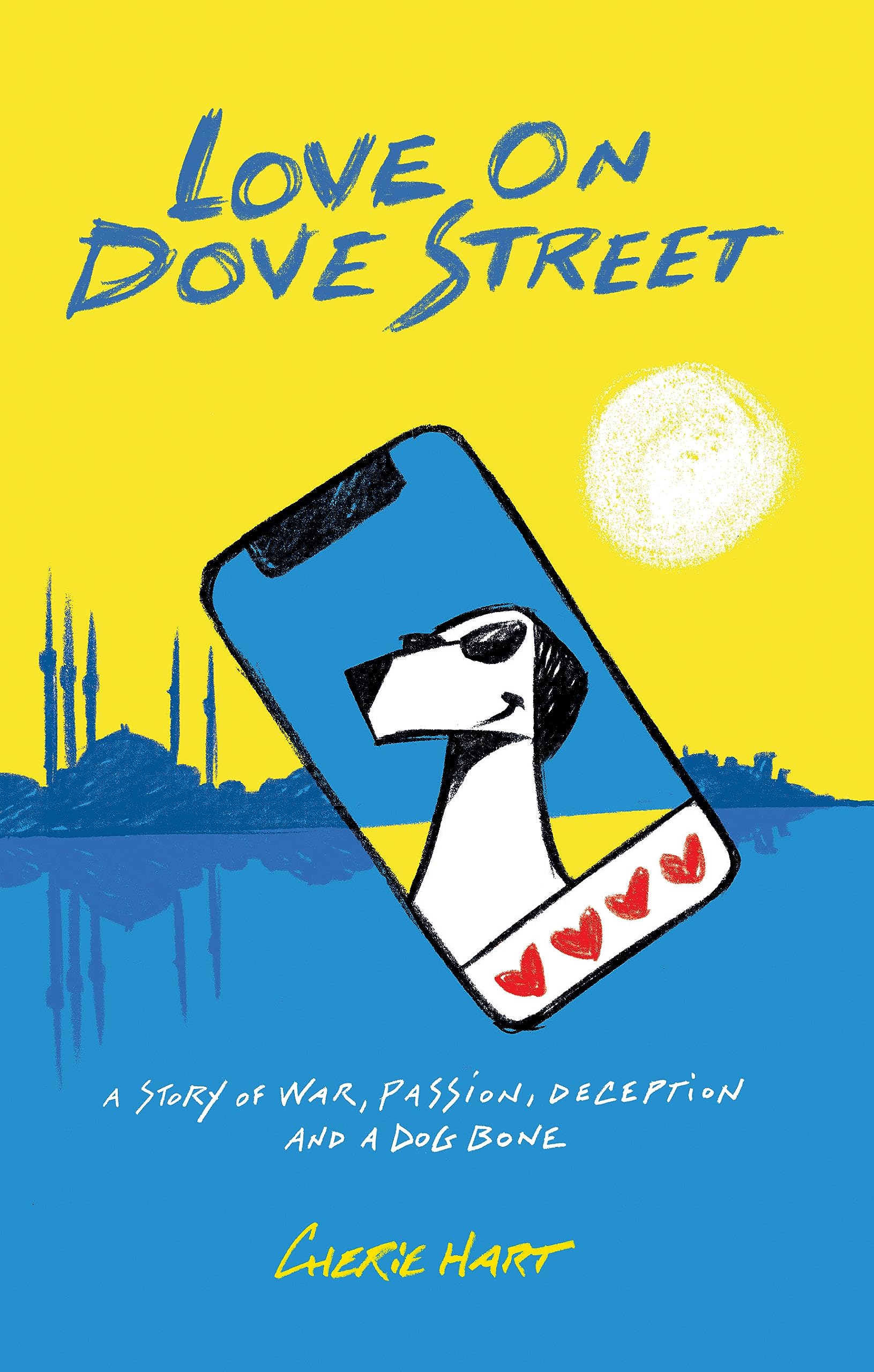 Love on Dove Street: A story of war, passion, deception, and a dog bone